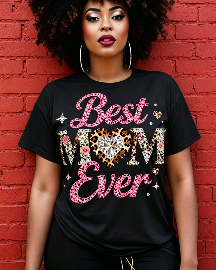 100% Cotton Best Mom Ever Crew Neck Short Sleeve Tshirt