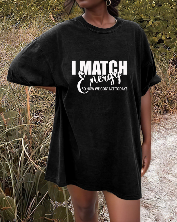 I Match Energy Washed Cotton Crew Neck Loose Short Sleeve Tshirt