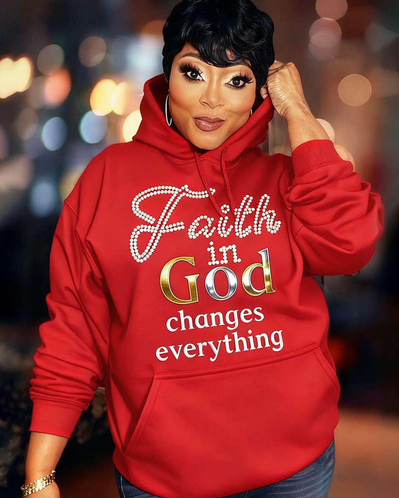 Faith In God Change Everything Long-sleeved Hoodies