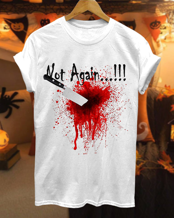 Halloween Not Again Blood Cotton Crew Neck Short Sleeve Tshirt