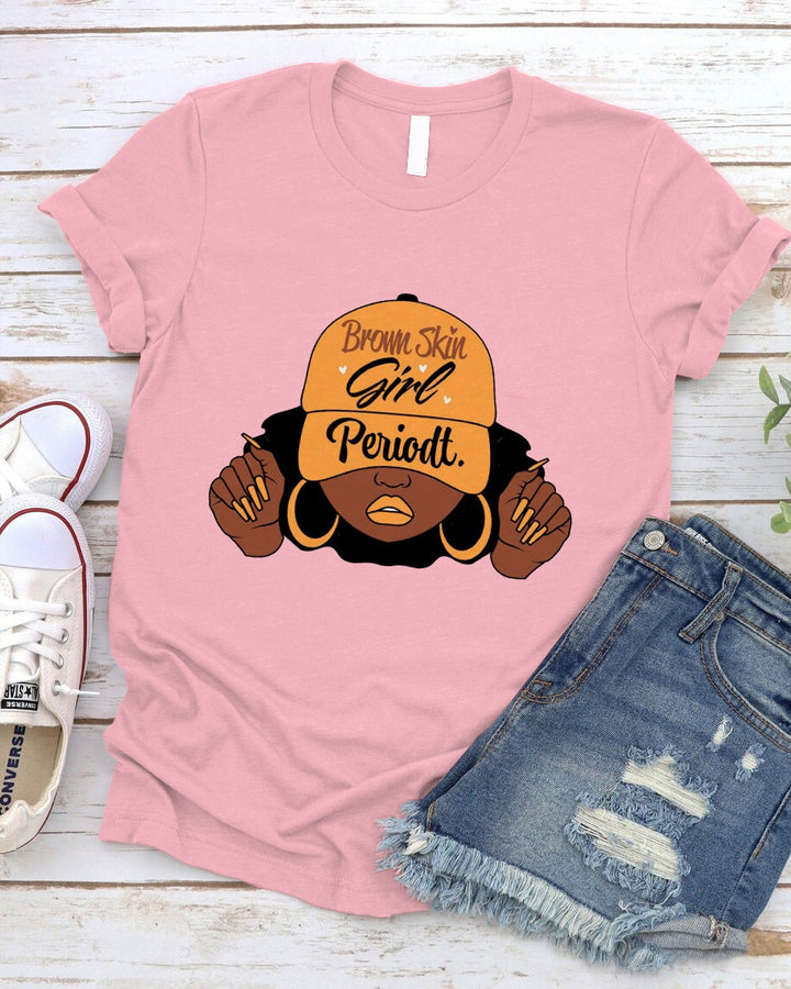 Brown Skin Girl Woman 100% Cotton Crew Neck Short Sleeve Tshirt