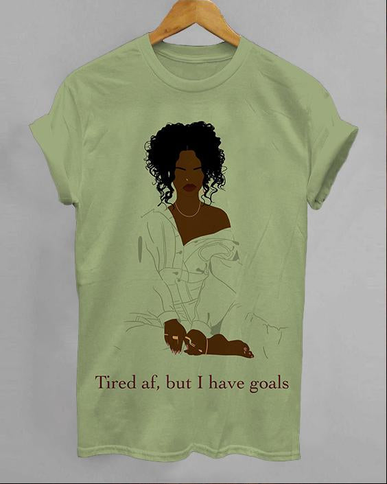 Tired Af,but I Have Goals Unisex Short Sleeve Tshirt