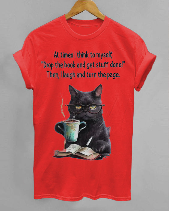 At Times I Think To Myself Drop The Book And Get Stuff Done Cotton T-shirt