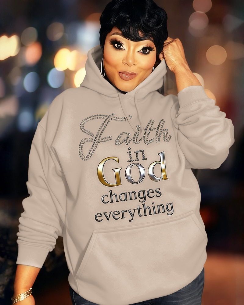 Faith In God Change Everything Long-sleeved Hoodies