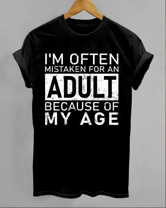 I'm Often Mistaken For An Adult Because Of My Age Short Sleeve Cotton T-Shirt