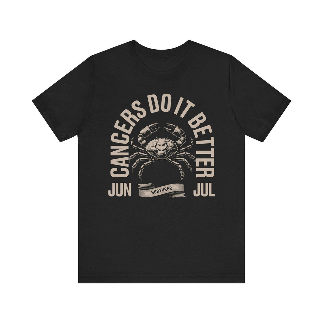 Cancers Do It Better Crew Neck Short Sleeve Cotton T-Shirt