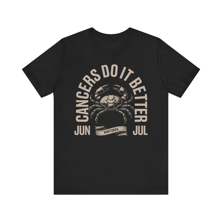 Cancers Do It Better Crew Neck Short Sleeve Cotton T-Shirt